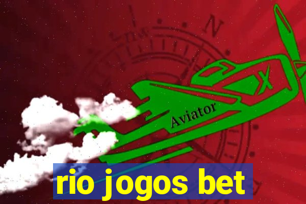 rio jogos bet